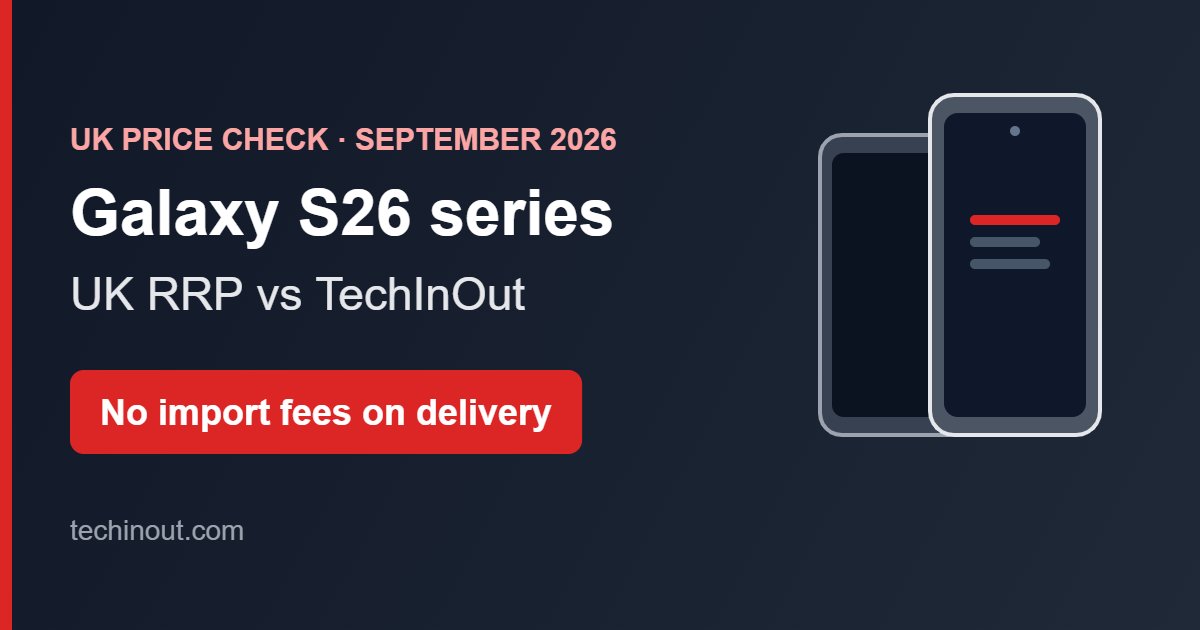 Samsung Galaxy S26 Ultra, S26+ and S26: UK Price vs TechInOut (October 2026)